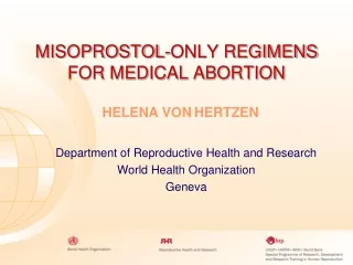 MISOPROSTOL-ONLY REGIMENS FOR MEDICAL ABORTION