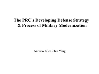 The PRC’s Developing Defense Strategy  &amp; Process of Military Modernization