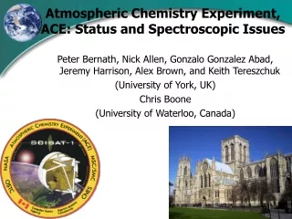 Atmospheric Chemistry Experiment, ACE: Status and Spectroscopic Issues
