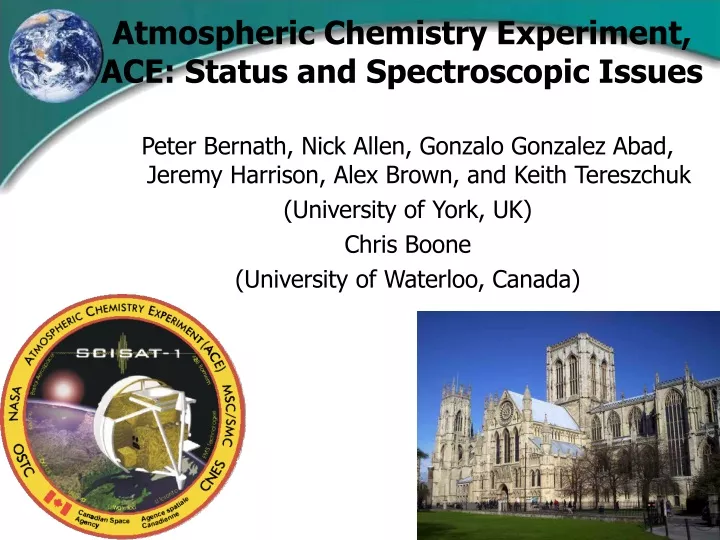 atmospheric chemistry experiment ace status and spectroscopic issues