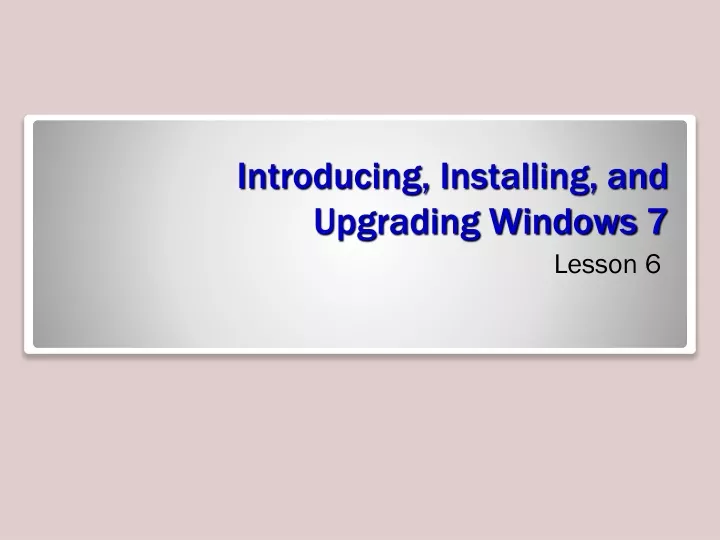 introducing installing and upgrading windows 7