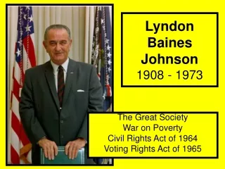 Lyndon Baines Johnson 1908 - 1973
