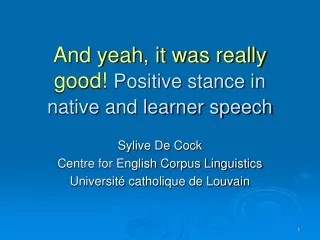 And yeah, it was really good! Positive stance in native and learner speech