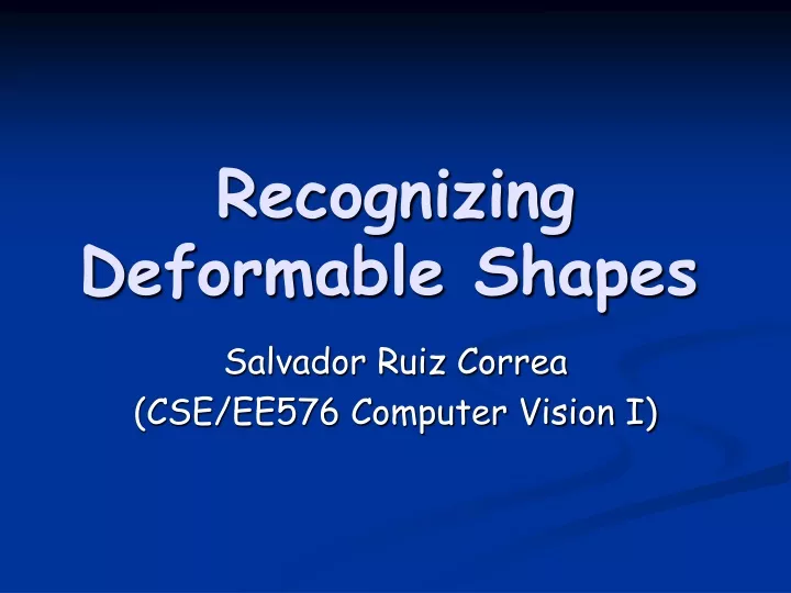 recognizing deformable shapes