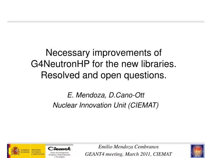 necessary improvements of g4neutronhp for the new libraries resolved and open questions