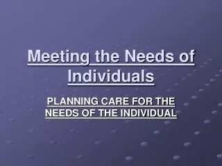 Meeting the Needs of Individuals