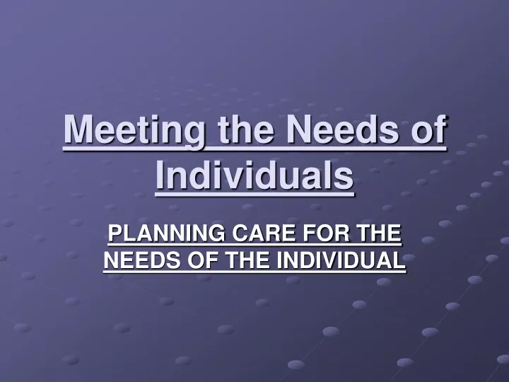 meeting the needs of individuals