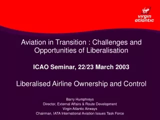 Barry Humphreys Director, External Affairs &amp; Route Development Virgin Atlantic Airways