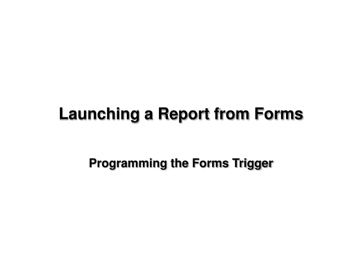 launching a report from forms