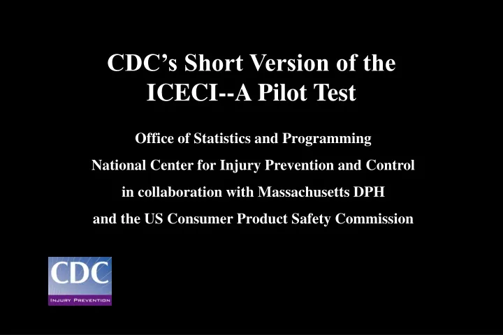 cdc s short version of the iceci a pilot test