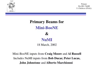 Primary Beams for  Mini-BooNE &amp; NuMI 18 March, 2002