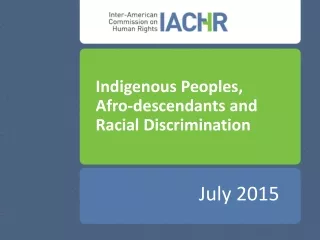 Indigenous Peoples, Afro-descendants and Racial Discrimination