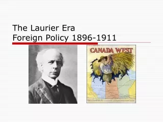 The Laurier Era Foreign Policy 1896-1911