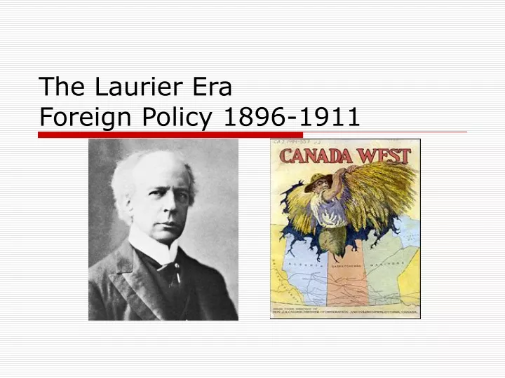 the laurier era foreign policy 1896 1911