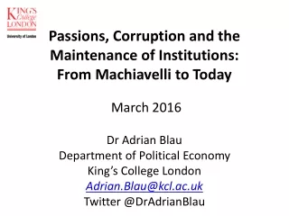 Passions, Corruption and the Maintenance of Institutions:  From Machiavelli to Today March 2016