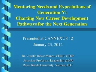 Presented at CANNEXUS 12 January 23, 2012 Dr. Carolin Rekar Munro, CHRP, CTDP
