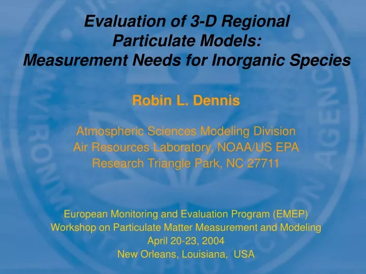 evaluation of 3 d regional particulate models measurement needs for inorganic species