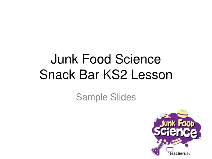 junk food science snack bar ks2 lesson