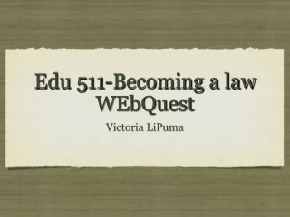 Edu 511-Becoming a law WEbQuest