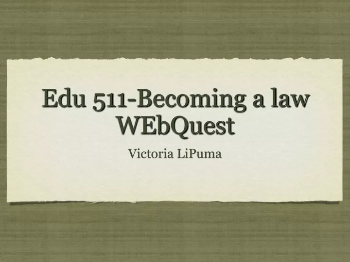 edu 511 becoming a law webquest