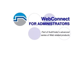 WebConnect FOR ADMINISTRATORS