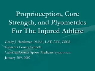 Proprioception, Core Strength, and Plyometrics For The Injured Athlete