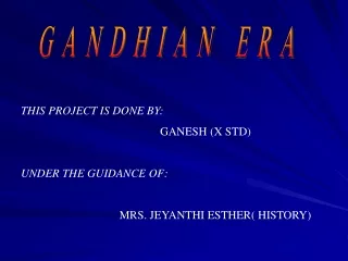 GANDHIAN ERA