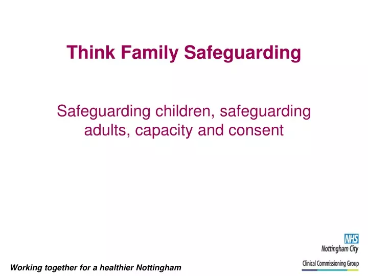 think family safeguarding safeguarding children safeguarding adults capacity and consent