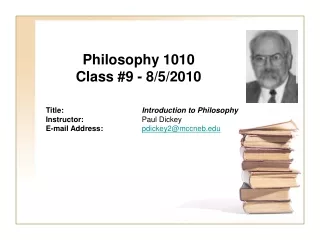 Philosophy 1010 Class #9 - 8/5/2010
