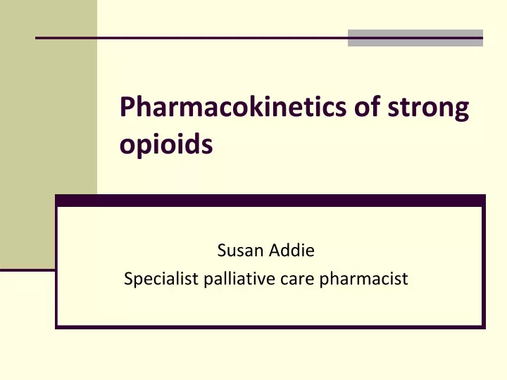 pharmacokinetics of strong opioids