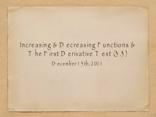 Increasing &amp; Decreasing Functions &amp; The First Derivative Test (3.3)
