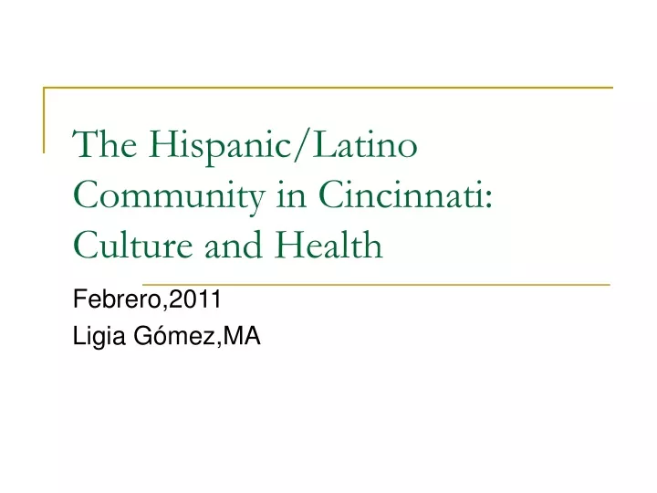the hispanic latino community in cincinnati culture and health