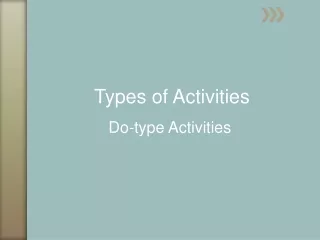 Types of Activities Do-type Activities