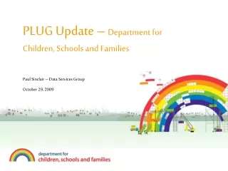PLUG Update –  Department for Children, Schools and Families