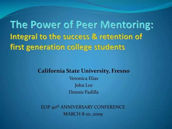 the power of peer mentoring integral to the success retention of first generation college students