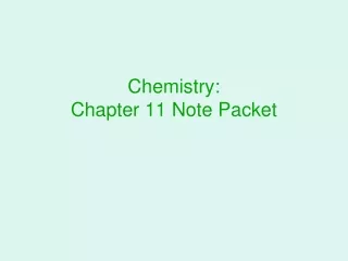 Chemistry:      Chapter 11 Note Packet