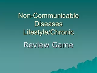 Non-Communicable Diseases  Lifestyle/Chronic