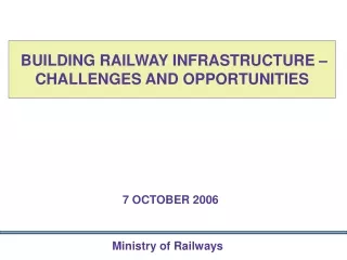 BUILDING RAILWAY INFRASTRUCTURE – CHALLENGES AND OPPORTUNITIES