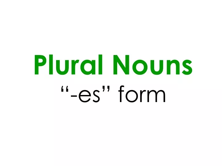plural nouns es form
