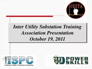 Inter Utility Substation Training Association Presentation October 19, 2011