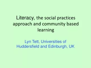Literacy,  the social practices approach and community based learning