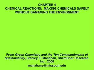 CHAPTER 4 CHEMICAL REACTIONS:  MAKING CHEMICALS SAFELY WITHOUT DAMAGING THE ENVIRONMENT