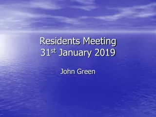 Residents Meeting 31 st  January 2019