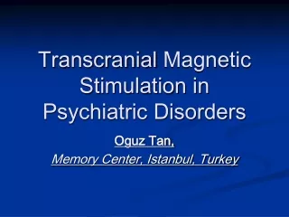 Transcranial  Magnetic Stimulation in Psychiatric Disorders