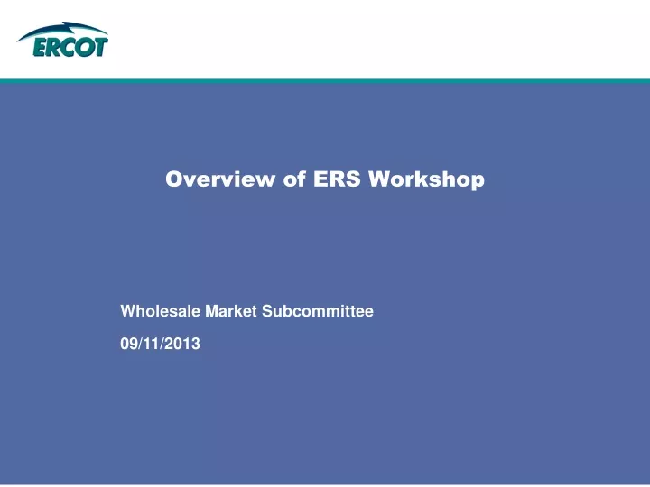 overview of ers workshop
