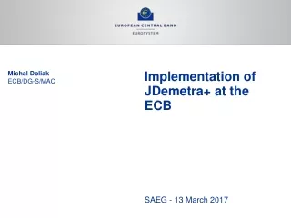 Implementation of JDemetra+ at the ECB
