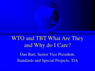 WTO and TBT What Are They and Why do I Care?