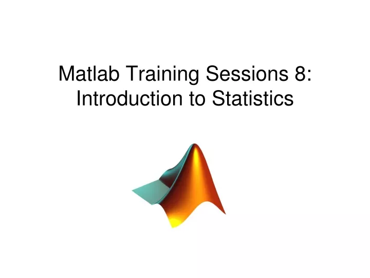 matlab training sessions 8 introduction to statistics