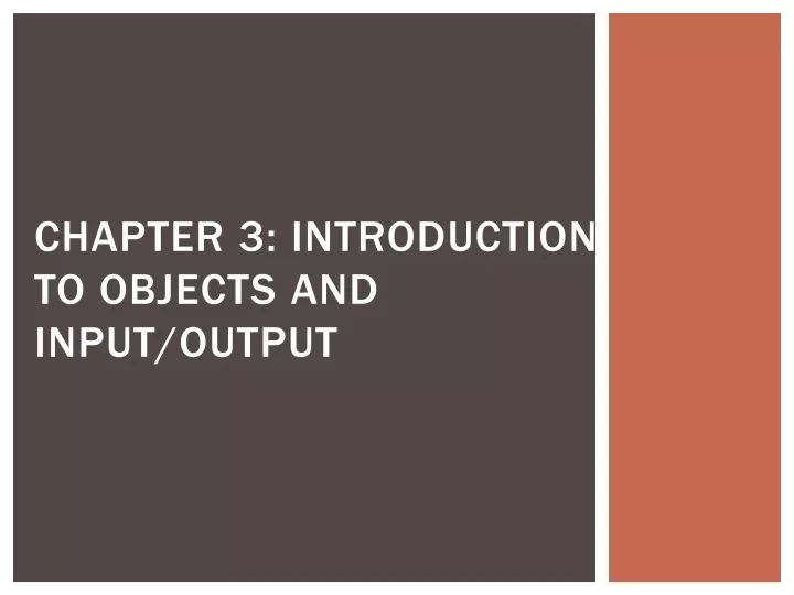 chapter 3 introduction to objects and input output