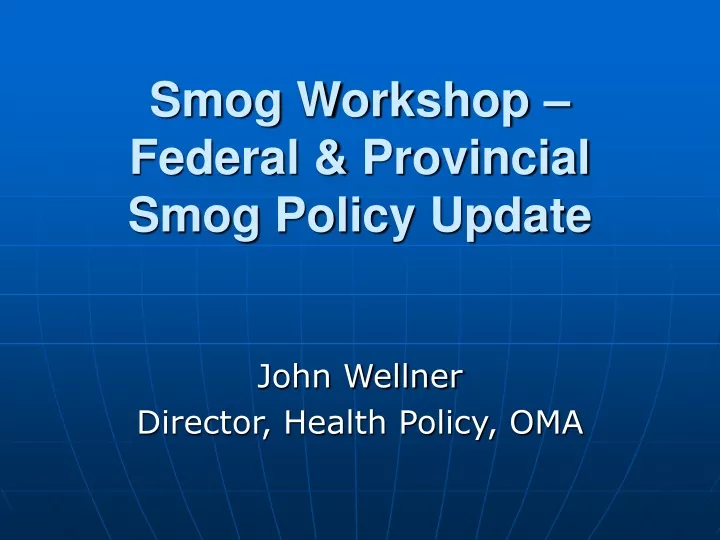 smog workshop federal provincial smog policy update